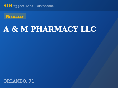 A & M PHARMACY LLC — Pharmacy in ORLANDO, FL