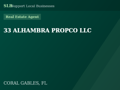 33 ALHAMBRA PROPCO LLC — Real Estate Agent in CORAL GABLES, FL