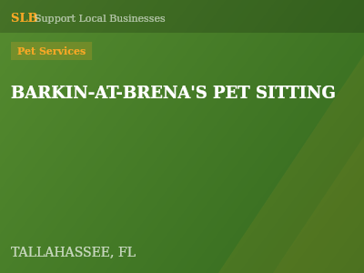BARKIN-AT-BRENA'S PET SITTING — Pet Services in TALLAHASSEE, FL
