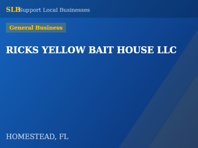 RICKS YELLOW BAIT HOUSE LLC — General Business in HOMESTEAD, FL