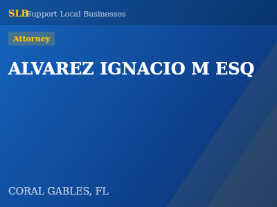 ALVAREZ IGNACIO M ESQ — Attorney in CORAL GABLES, FL