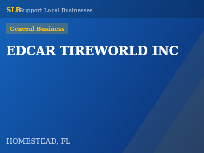 EDCAR TIREWORLD INC — General Business in HOMESTEAD, FL