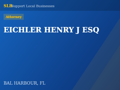 EICHLER HENRY J ESQ — Attorney in BAL HARBOUR, FL
