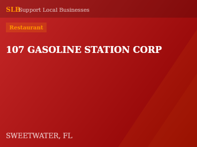 107 GASOLINE STATION CORP — Restaurant in SWEETWATER, FL