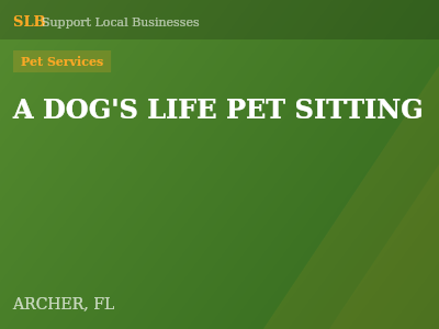 A DOG'S LIFE PET SITTING — Pet Services in ARCHER, FL
