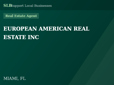 EUROPEAN AMERICAN REAL ESTATE INC — Real Estate Agent in MIAMI, FL