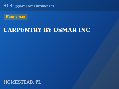 CARPENTRY BY OSMAR INC — Handyman in HOMESTEAD, FL