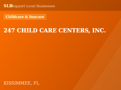 247 CHILD CARE CENTERS, INC. — Childcare & Daycare in KISSIMMEE, FL