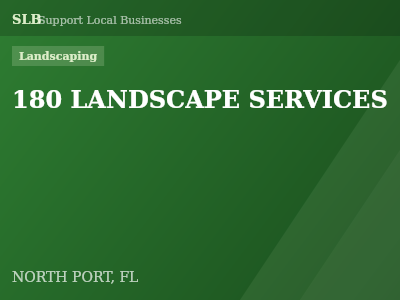 180 LANDSCAPE SERVICES — Landscaping in NORTH PORT, FL