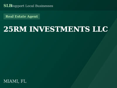 25RM INVESTMENTS LLC — Real Estate Agent in MIAMI, FL