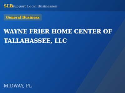 WAYNE FRIER HOME CENTER OF TALLAHASSEE, LLC — General Business in MIDWAY, FL