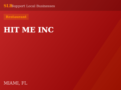 HIT ME INC — Restaurant in MIAMI, FL