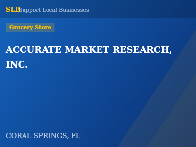 ACCURATE MARKET RESEARCH, INC. — Grocery Store in CORAL SPRINGS, FL