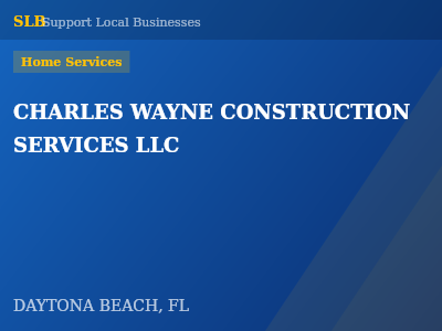 CHARLES WAYNE CONSTRUCTION SERVICES LLC — Home Services in DAYTONA BEACH, FL