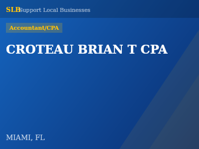 CROTEAU BRIAN T CPA — Accountant/CPA in MIAMI, FL