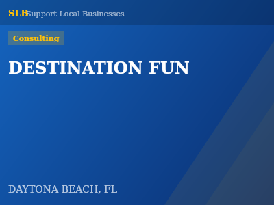 DESTINATION FUN — Consulting in DAYTONA BEACH, FL