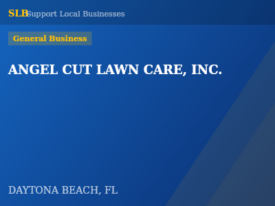 ANGEL CUT LAWN CARE, INC. — General Business in DAYTONA BEACH, FL