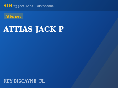 ATTIAS JACK P — Attorney in KEY BISCAYNE, FL