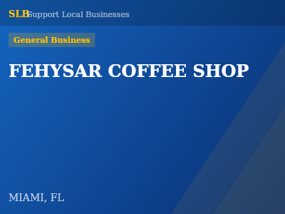FEHYSAR COFFEE SHOP — General Business in MIAMI, FL