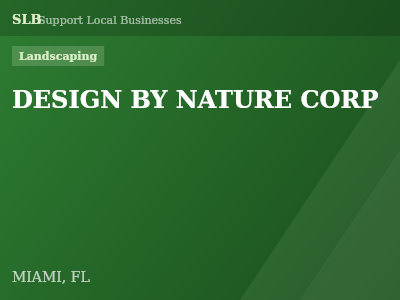DESIGN BY NATURE CORP — Landscaping in MIAMI, FL