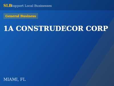 1A CONSTRUDECOR CORP — General Business in MIAMI, FL