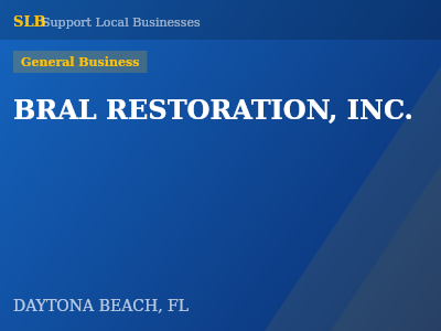 BRAL RESTORATION, INC. — General Business in DAYTONA BEACH, FL