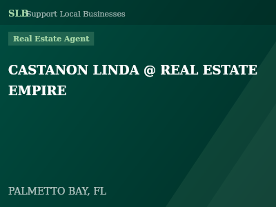 CASTANON LINDA @ REAL ESTATE EMPIRE — Real Estate Agent in PALMETTO BAY, FL