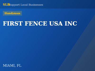 FIRST FENCE USA INC — Handyman in MIAMI, FL