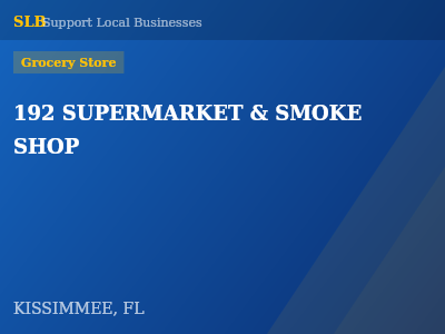 192 SUPERMARKET & SMOKE SHOP — Grocery Store in KISSIMMEE, FL