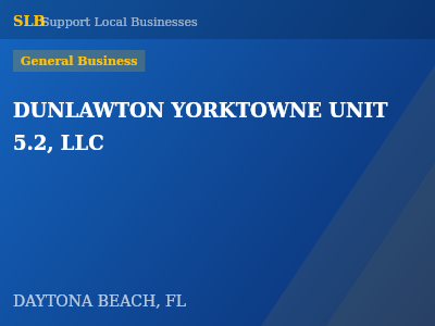 DUNLAWTON YORKTOWNE UNIT 5.2, LLC — General Business in DAYTONA BEACH, FL