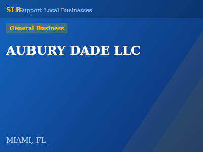 AUBURY DADE LLC — General Business in MIAMI, FL