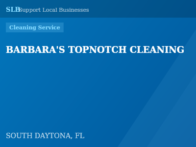 BARBARA'S TOPNOTCH CLEANING — Cleaning Service in SOUTH DAYTONA, FL