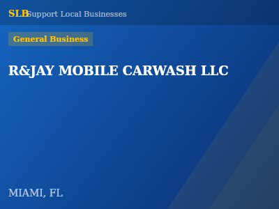 R&JAY MOBILE CARWASH LLC — General Business in MIAMI, FL