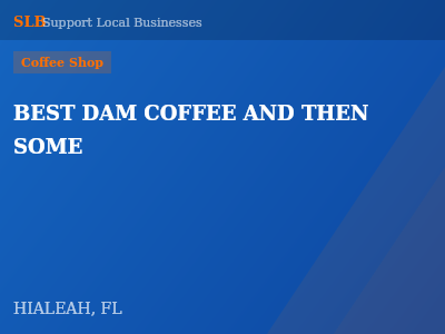 BEST DAM COFFEE AND THEN SOME — Coffee Shop in HIALEAH, FL