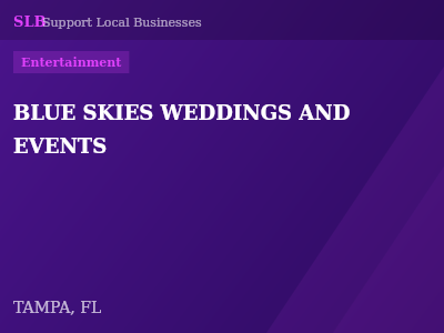 BLUE SKIES WEDDINGS AND EVENTS — Entertainment in TAMPA, FL