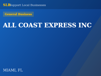 ALL COAST EXPRESS INC — General Business in MIAMI, FL