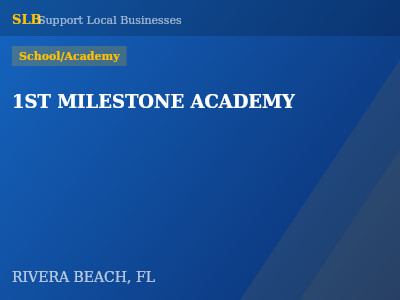 1ST MILESTONE ACADEMY — School/Academy in RIVERA BEACH, FL