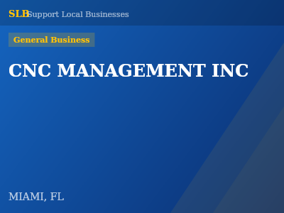 CNC MANAGEMENT INC — General Business in MIAMI, FL
