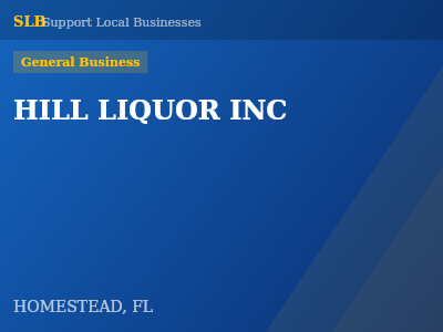 HILL LIQUOR INC — General Business in HOMESTEAD, FL