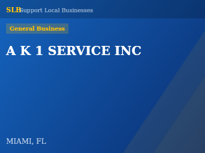 A K 1 SERVICE INC — General Business in MIAMI, FL