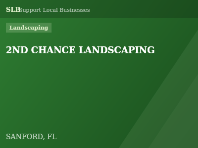 2ND CHANCE LANDSCAPING — Landscaping in SANFORD, FL
