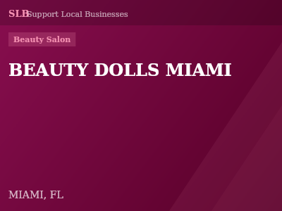 BEAUTY DOLLS MIAMI — Beauty Salon in MIAMI, FL