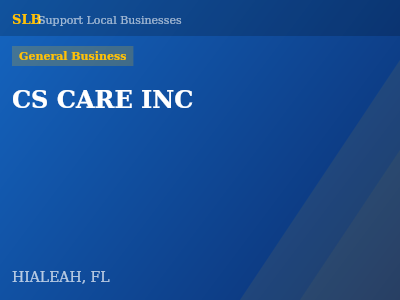 CS CARE INC — General Business in HIALEAH, FL