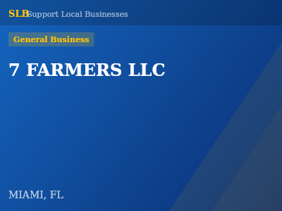 7 FARMERS LLC — General Business in MIAMI, FL