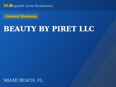 BEAUTY BY PIRET LLC — General Business in MIAMI BEACH, FL