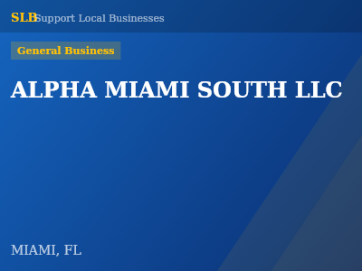 ALPHA MIAMI SOUTH LLC — General Business in MIAMI, FL
