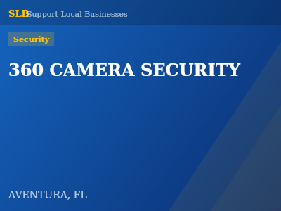 360 CAMERA SECURITY — Security in AVENTURA, FL