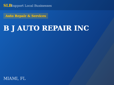 B J AUTO REPAIR INC — Auto Repair & Services in MIAMI, FL