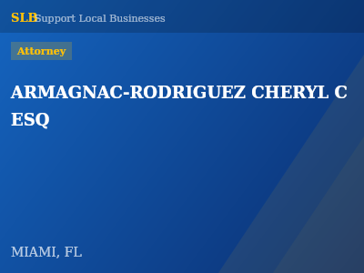 ARMAGNAC-RODRIGUEZ CHERYL C ESQ — Attorney in MIAMI, FL