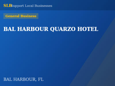 BAL HARBOUR QUARZO HOTEL — General Business in BAL HARBOUR, FL